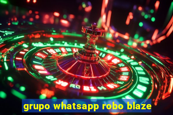 grupo whatsapp robo blaze